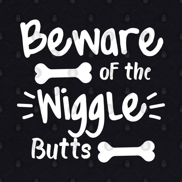 Beware Of The Wiggle Butts. Funny Dog Lover Design by That Cheeky Tee